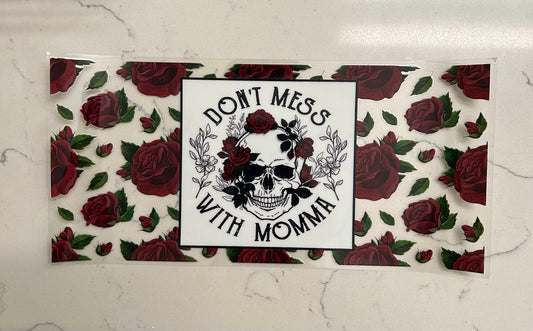 Don't Mess With Momma